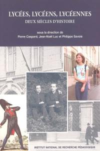 Lycées, lycéens, lycéennes : deux siècles d'histoire