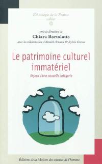 Le patrimoine culturel immatériel : enjeux d'une nouvelle catégorie