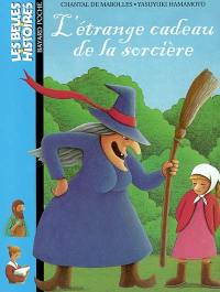 L'étrange cadeau de la sorcière