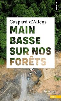 Main basse sur nos forêts