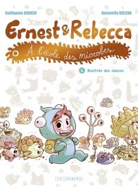 Ernest & Rebecca à l'école des microbes. Vol. 1. Rentrée des classes