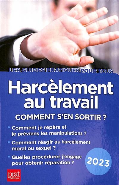 Harcèlement au travail : comment s'en sortir ? : 2023