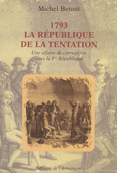 1793, la République de la tentation : une affaire de corruption sous la Ire République