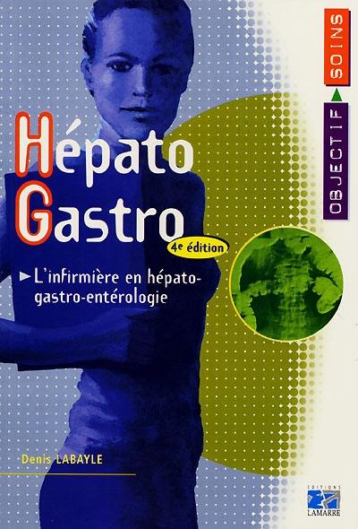 Hépato-gastro : l'infirmière en hépato-gastro-entérologie