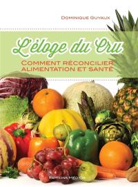 L'éloge du cru : comment réconcilier alimentation et santé