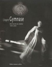 L'esprit Gymnase : bicentenaire du théâtre 1804-2004