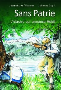 Sans patrie : l'histoire qui annonce Heidi