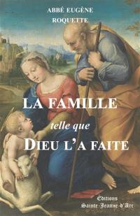 La famille telle que Dieu l'a faite