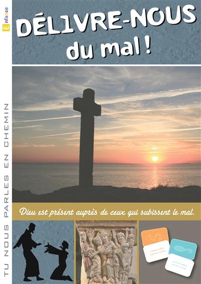 Délivre-nous du mal ! : Dieu est présent auprès de ceux qui subissent le mal