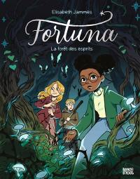 Fortuna. Vol. 2. La forêt des esprits