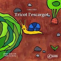 Tricot l'escargot : livre jeunesse