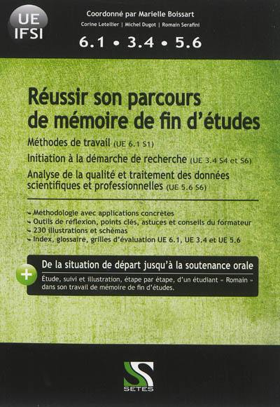 Réussir son parcours de mémoire de fin d'études, UE IFSI : méthodes de travail UE 6.1 S1, initiation à la démarche de recherche UE 3.4 S4 et S6, analyse de la qualité et traitement des données scientifiques et professionnelles UE 5.6 S6