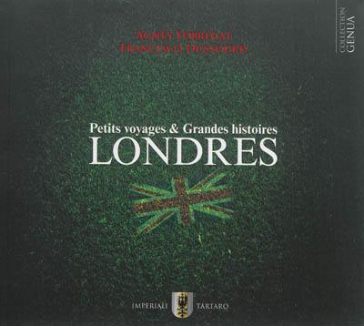 Petits voyages & grandes histoires : Londres