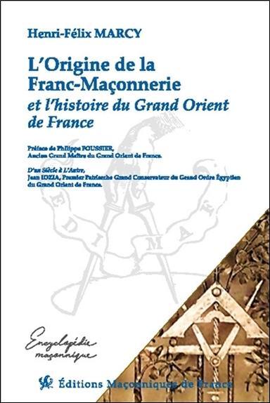 L'origine de la franc-maçonnerie et l'histoire du Grand Orient de France