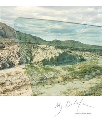 Rebecca Norris Webb : My Dakota (2nd Ed)