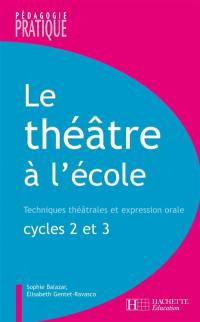 Le théâtre à l'école : techniques théâtrales et expression orale