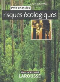 Petit atlas des risques écologiques