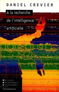 A la recherche de l'intelligence artificielle