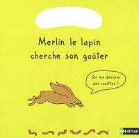 Merlin le lapin cherche son goûter