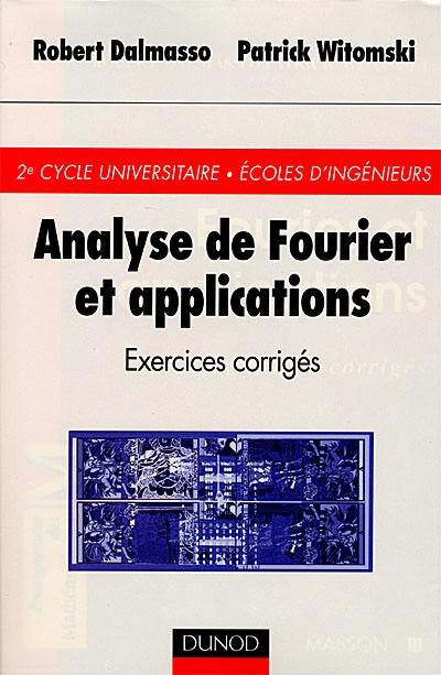 Analyse de Fourier et applications : exercices corrigés