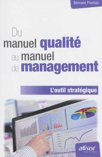 Du manuel qualité au manuel de management : l'outil stratégique