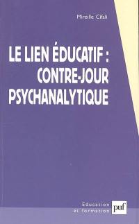 Le lien éducatif : contre-jour psychanalytique