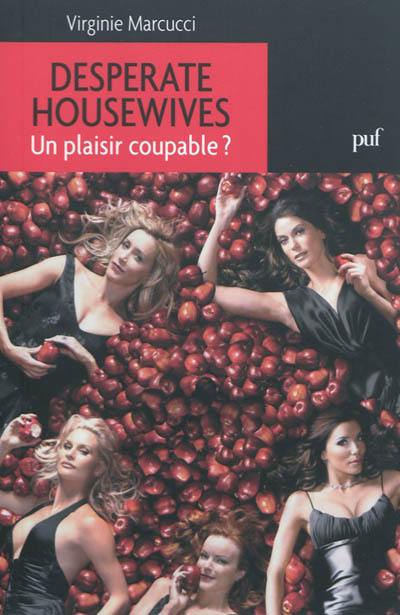 Desperate Housewives : un plaisir coupable