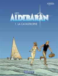 Aldébaran : les mondes d'Aldébaran, cycle 1. Vol. 1. La catastrophe : OP 5 euros