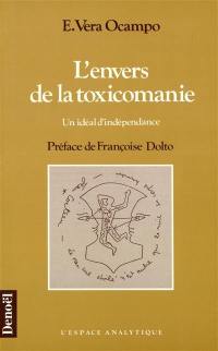 L'Envers de la toxicomanie : un idéal d'indépendance