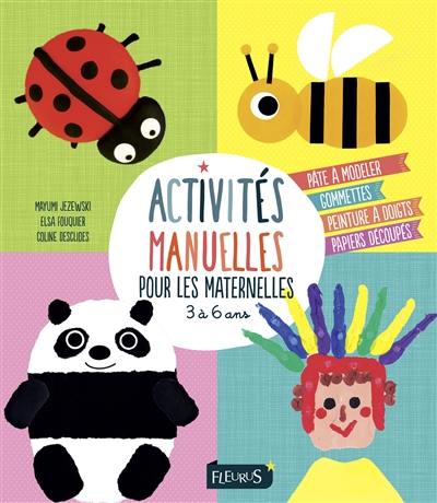 Activités manuelles pour les maternelles : 3 à 6 ans