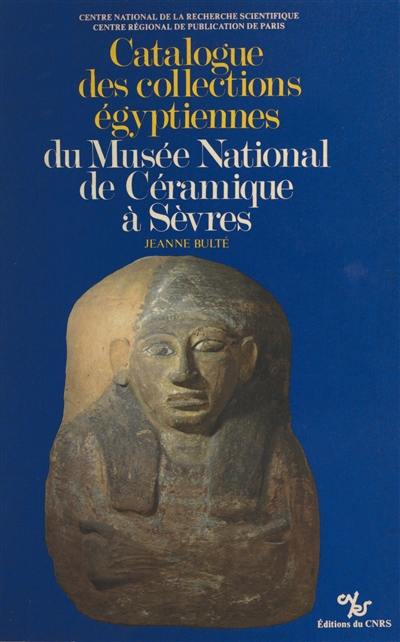 Catalogue des collections égyptiennes du Musée national de céramique à Sèvres