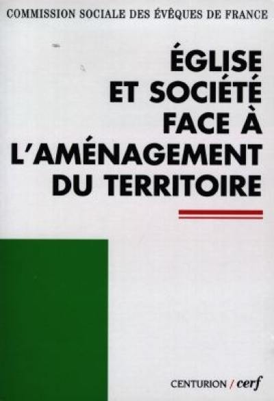 Eglise et société face à l'aménagement du territoire