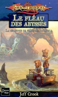 La séquence de l'âge des mortels. Vol. 1. Le fléau des abysses