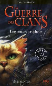 La guerre des clans : cycle 1. Vol. 6. Une sombre prophétie