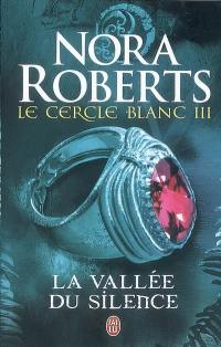 Le Cercle blanc. Vol. 3. La vallée du silence