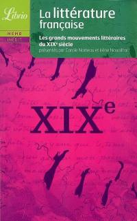 La littérature française. Le XIXe siècle
