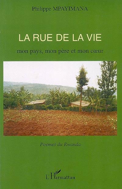 La rue de la vie : mon pays, mon père et mon coeur