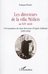 Les directeurs de la villa Médicis au XIXe siècle. Correspondance des deux directorats d'Eugène Guillaume (1891-1904)