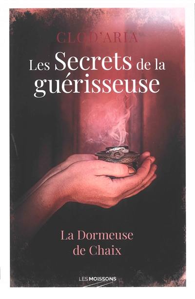 Les secrets de la guérisseuse : la dormeuse de Chaix