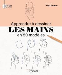 Apprendre à dessiner les mains en 50 modèles