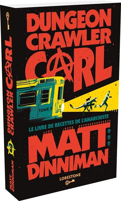 Dungeon crawler Carl. Vol. 3. Le livre de recettes de l'anarchiste