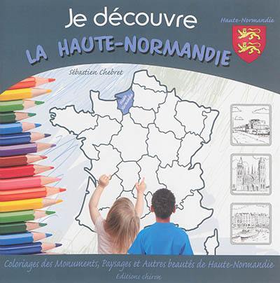 Je découvre la Haute-Normandie : coloriage des monuments, paysages et autres beautés de Haute-Normandie