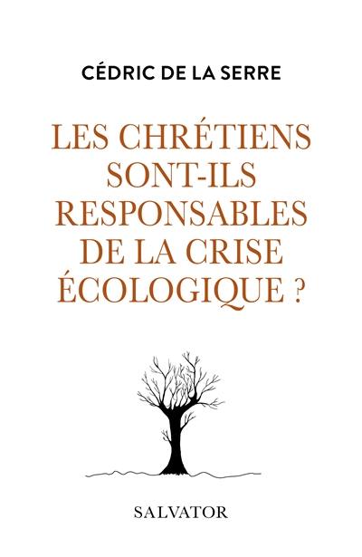 Les chrétiens sont-ils responsables de la crise écologique ?