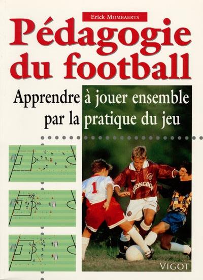 Pédagogie du football : apprendre à jouer ensemble par la pratique du jeu