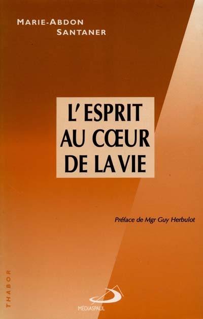 L'esprit au coeur de la vie