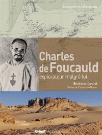 Charles de Foucauld : explorateur malgré lui