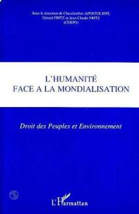 L'humanité face à la mondialisation : droit des peuples et environnement