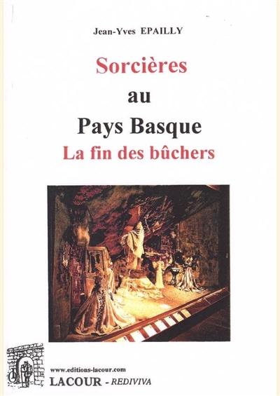 Sorcières au Pays basque : la fin des bûchers