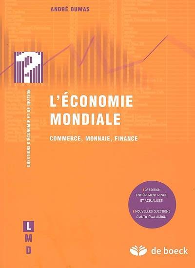 L'économie mondiale : commerce, monnaie, finance