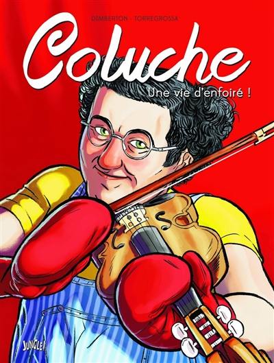 Coluche : une vie d'enfoiré !